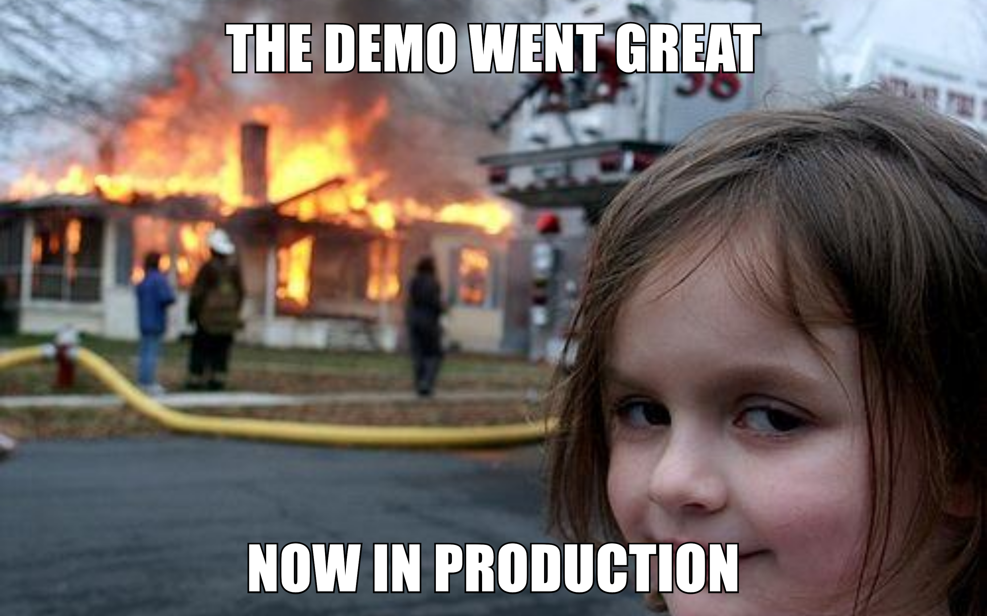 The pilot demo went great. It's basically production-ready.